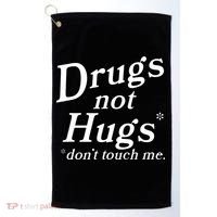 Drugs Not Hugs DonT Touch Me Golf Towel thumb 0