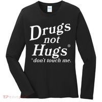 Drugs Not Hugs DonT Touch Me Women's Long Sleeve Shirt thumb 0
