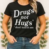 Drugs Not Hugs DonT Touch Me Women's T-Shirt thumb 2