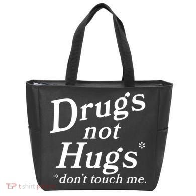 Drugs Not Hugs DonT Touch Me Tote Bag