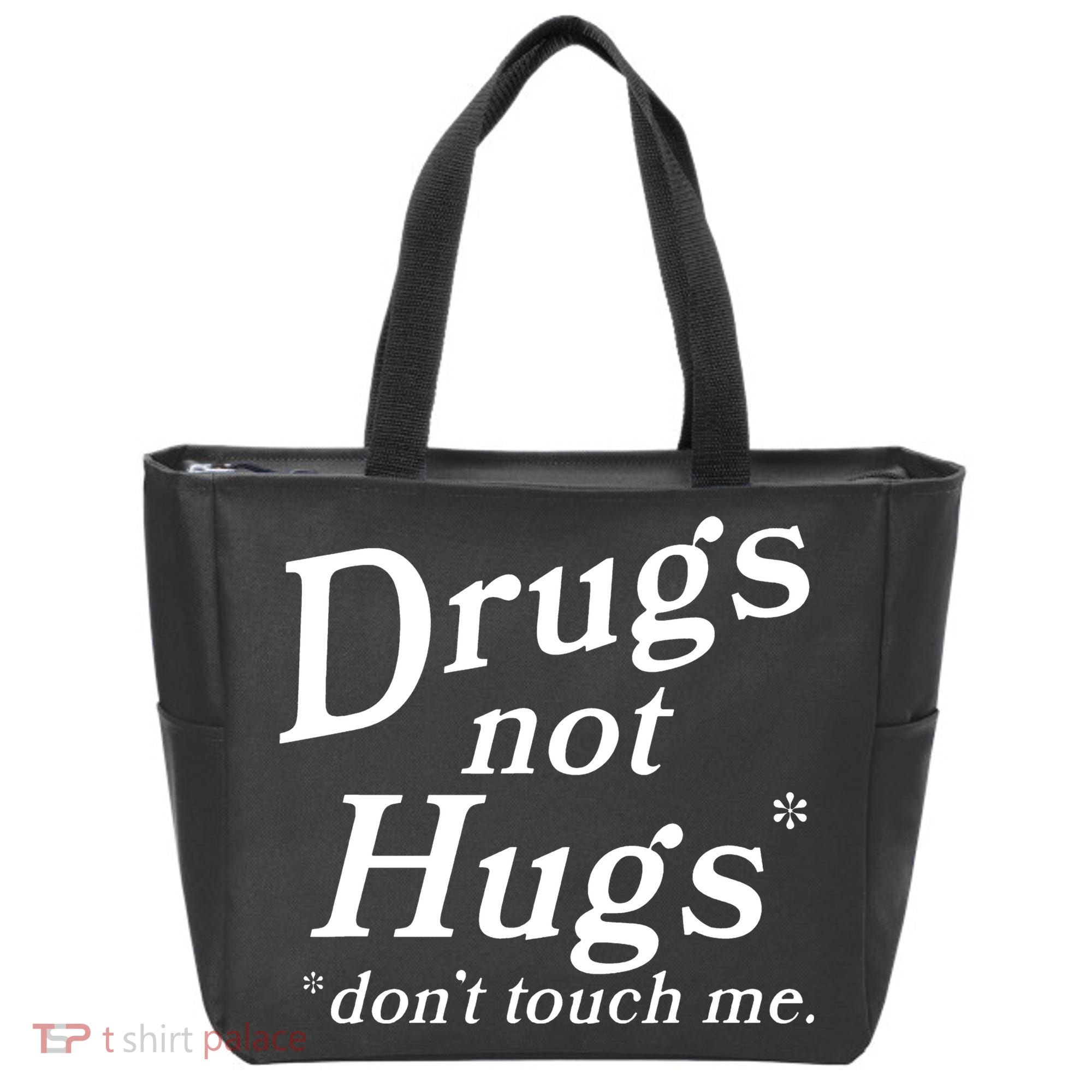 Drugs Not Hugs DonT Touch Me Tote Bag