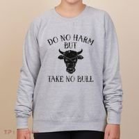 Do No Harm But Take No Bull Women's Sweatshirt thumb 0