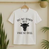 Do No Harm But Take No Bull T-Shirt thumb 2