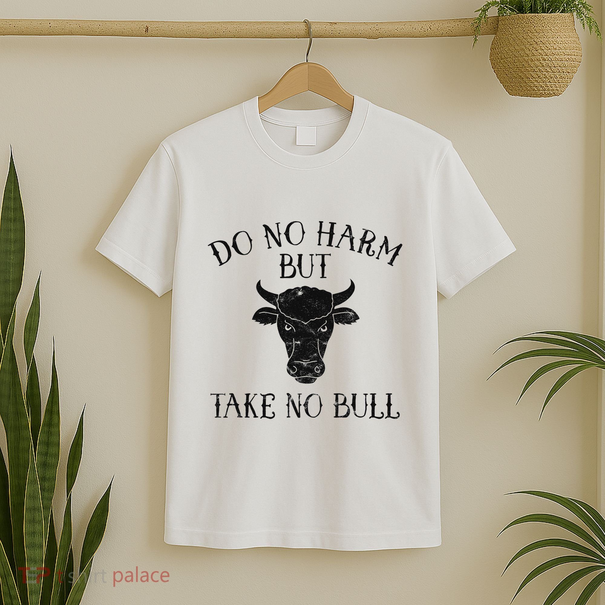 Do No Harm But Take No Bull T-Shirt