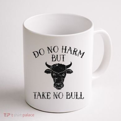 Do No Harm But Take No Bull Coffee Mug back