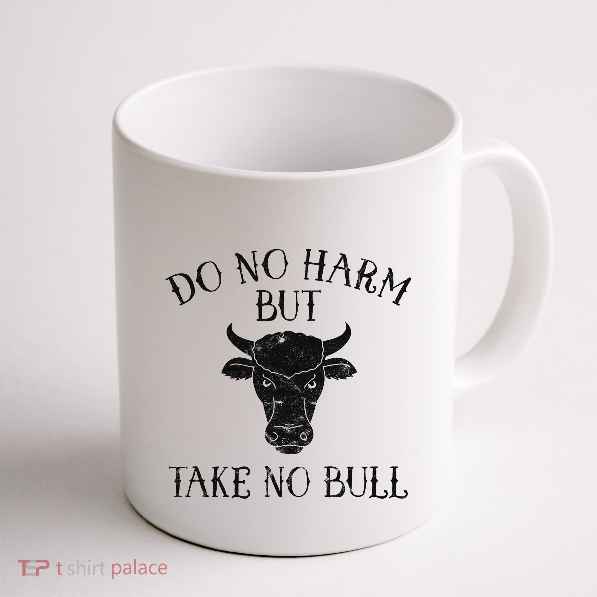 Do No Harm But Take No Bull Coffee Mug
