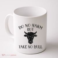 Do No Harm But Take No Bull Coffee Mug thumb 0