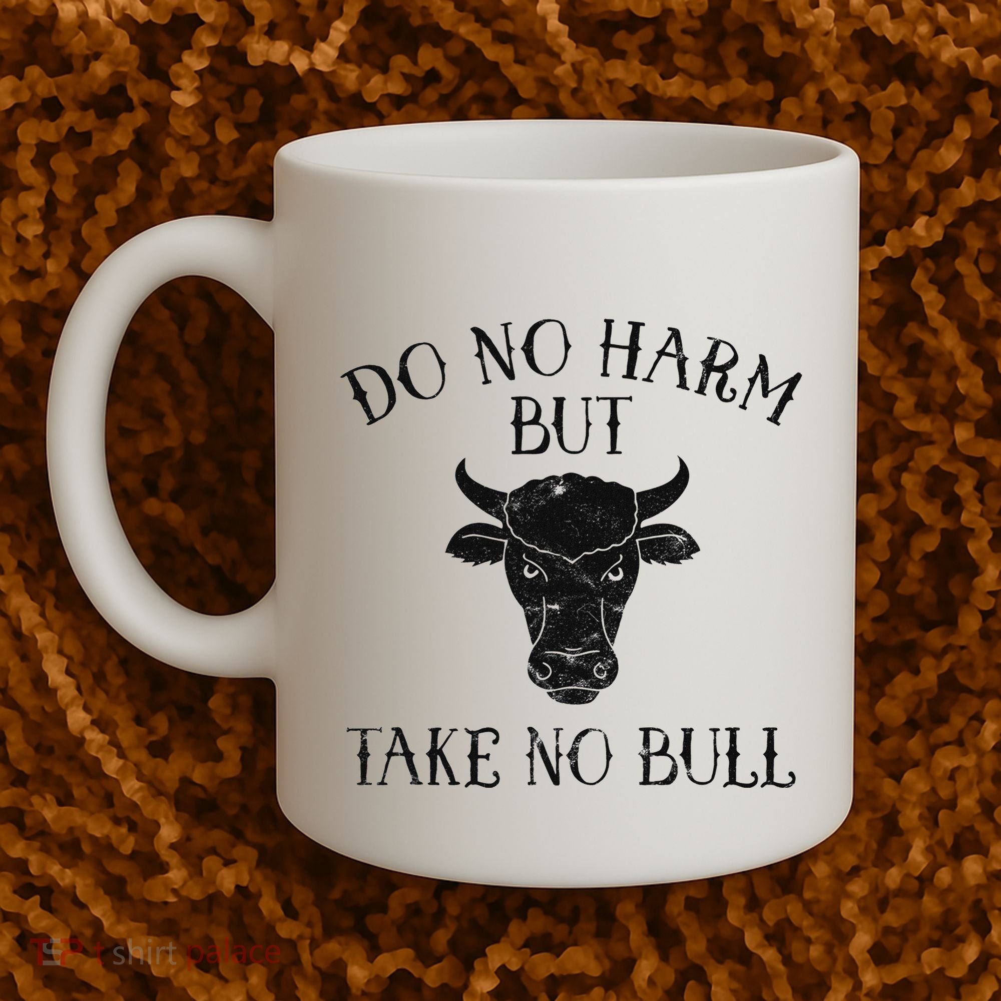 Do No Harm But Take No Bull Coffee Mug