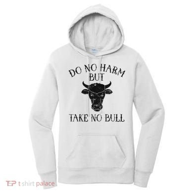 Do No Harm But Take No Bull Women's Hoodie