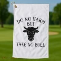 Do No Harm But Take No Bull Golf Towel thumb 1