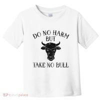 Do No Harm But Take No Bull Toddler T-Shirt thumb 0