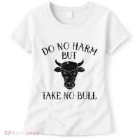 Do No Harm But Take No Bull Women's T-Shirt thumb 0