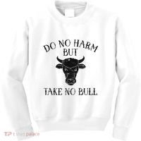 Do No Harm But Take No Bull Kids Sweatshirt thumb 0