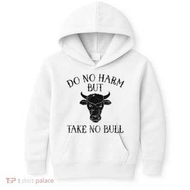 Do No Harm But Take No Bull Kids Hoodie