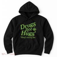 Drug Not Hugs DonT Touch Me Weed Canabis 420 Hoodie thumb 0