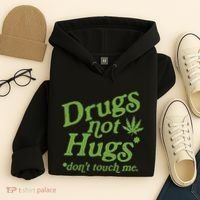Drug Not Hugs DonT Touch Me Weed Canabis 420 Hoodie thumb 4