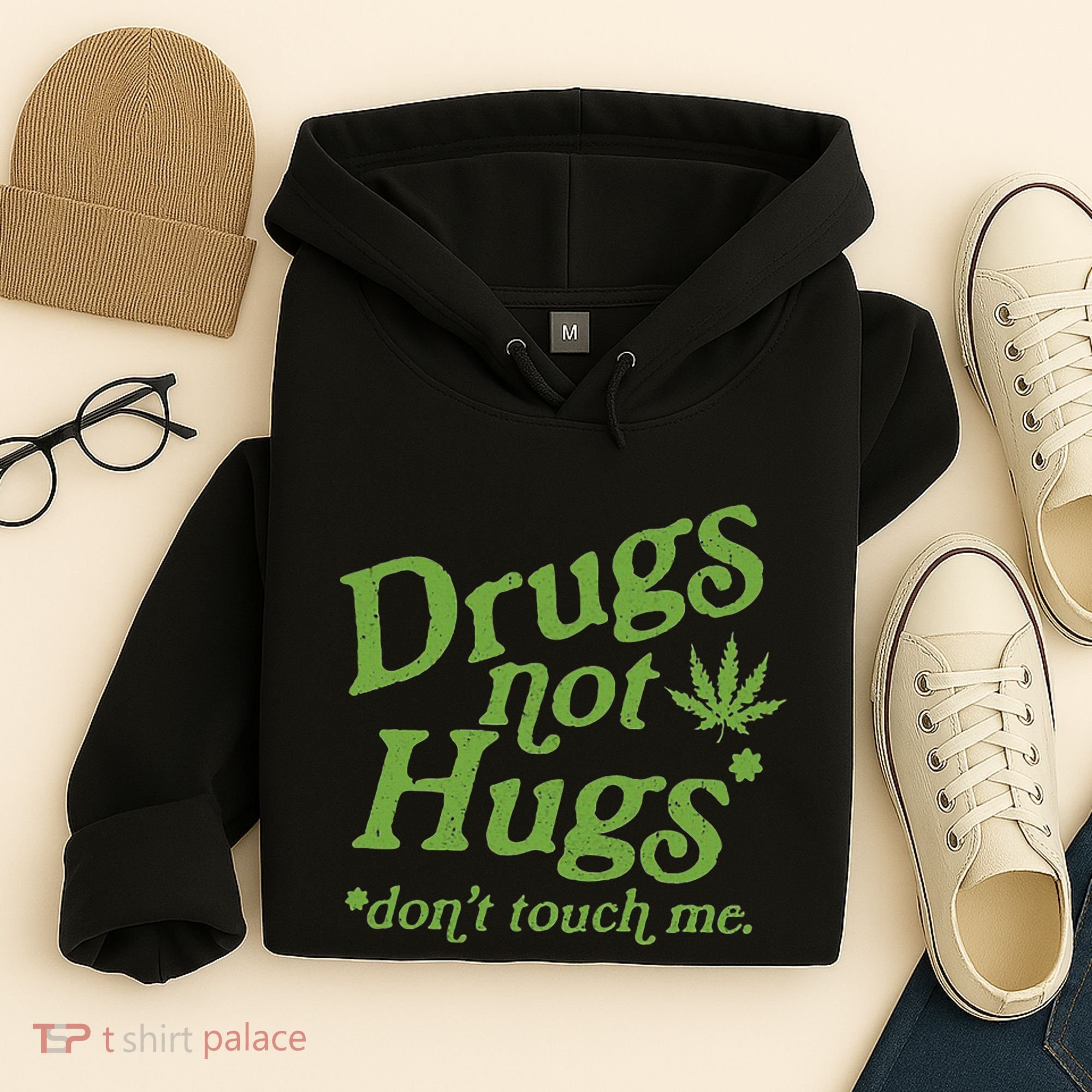 Drug Not Hugs DonT Touch Me Weed Canabis 420 Hoodie