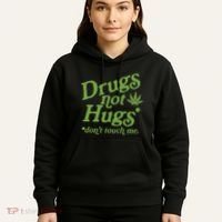 Drug Not Hugs DonT Touch Me Weed Canabis 420 Hoodie thumb 5