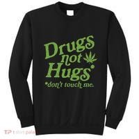 Drug Not Hugs DonT Touch Me Weed Canabis 420 Sweatshirt thumb 0