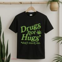 Drug Not Hugs DonT Touch Me Weed Canabis 420 T-Shirt thumb 2