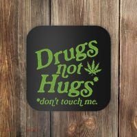 Drug Not Hugs DonT Touch Me Weed Canabis 420 Coaster thumb 0