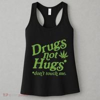 Drug Not Hugs DonT Touch Me Weed Canabis 420 Women's Tank Top thumb 3