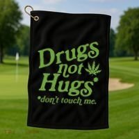 Drug Not Hugs DonT Touch Me Weed Canabis 420 Golf Towel thumb 1