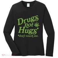Drug Not Hugs DonT Touch Me Weed Canabis 420 Women's Long Sleeve Shirt thumb 0