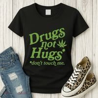 Drug Not Hugs DonT Touch Me Weed Canabis 420 Women's T-Shirt thumb 3