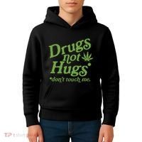 Drug Not Hugs DonT Touch Me Weed Canabis 420 Kids Hoodie thumb 4