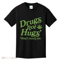 Drug Not Hugs DonT Touch Me Weed Canabis 420 Kids T-Shirt thumb 0
