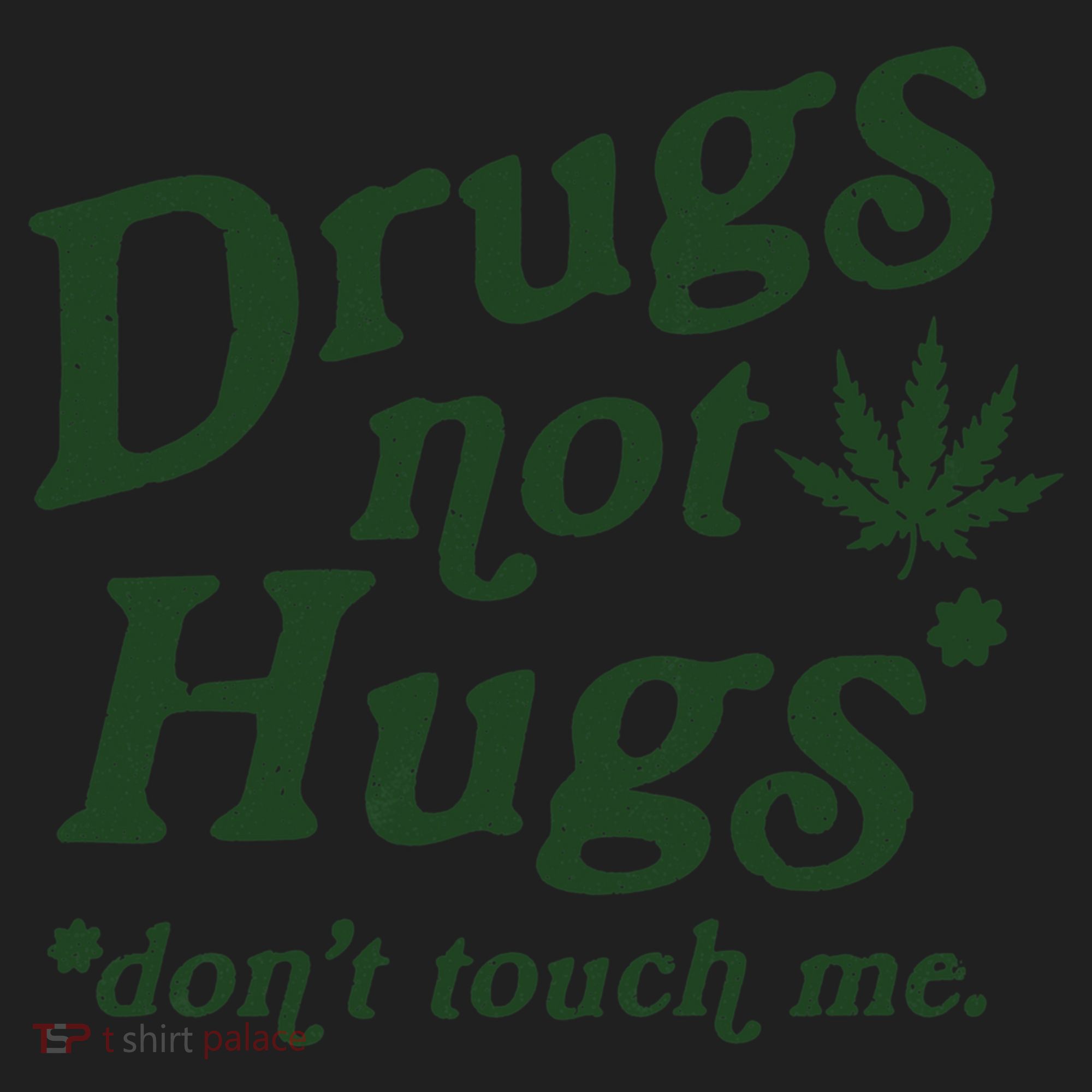 Drugs Not Hugs Don't Touch Me Women's Sweatshirt