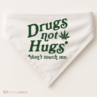 Drugs Not Hugs Don't Touch Me USA-Made Doggie Bandana