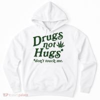 Drugs Not Hugs Don't Touch Me Hoodie thumb 0