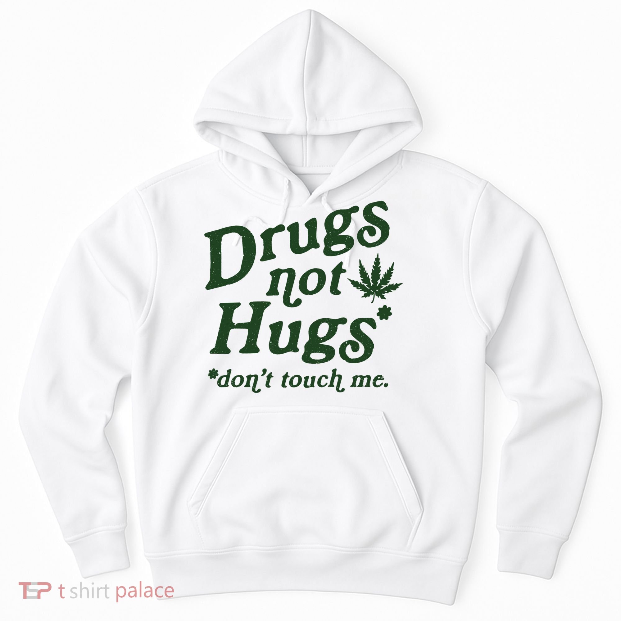 Drugs Not Hugs Don't Touch Me Hoodie