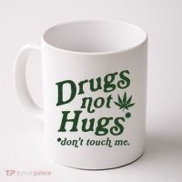 Drugs Not Hugs Don't Touch Me Coffee Mug thumb 0