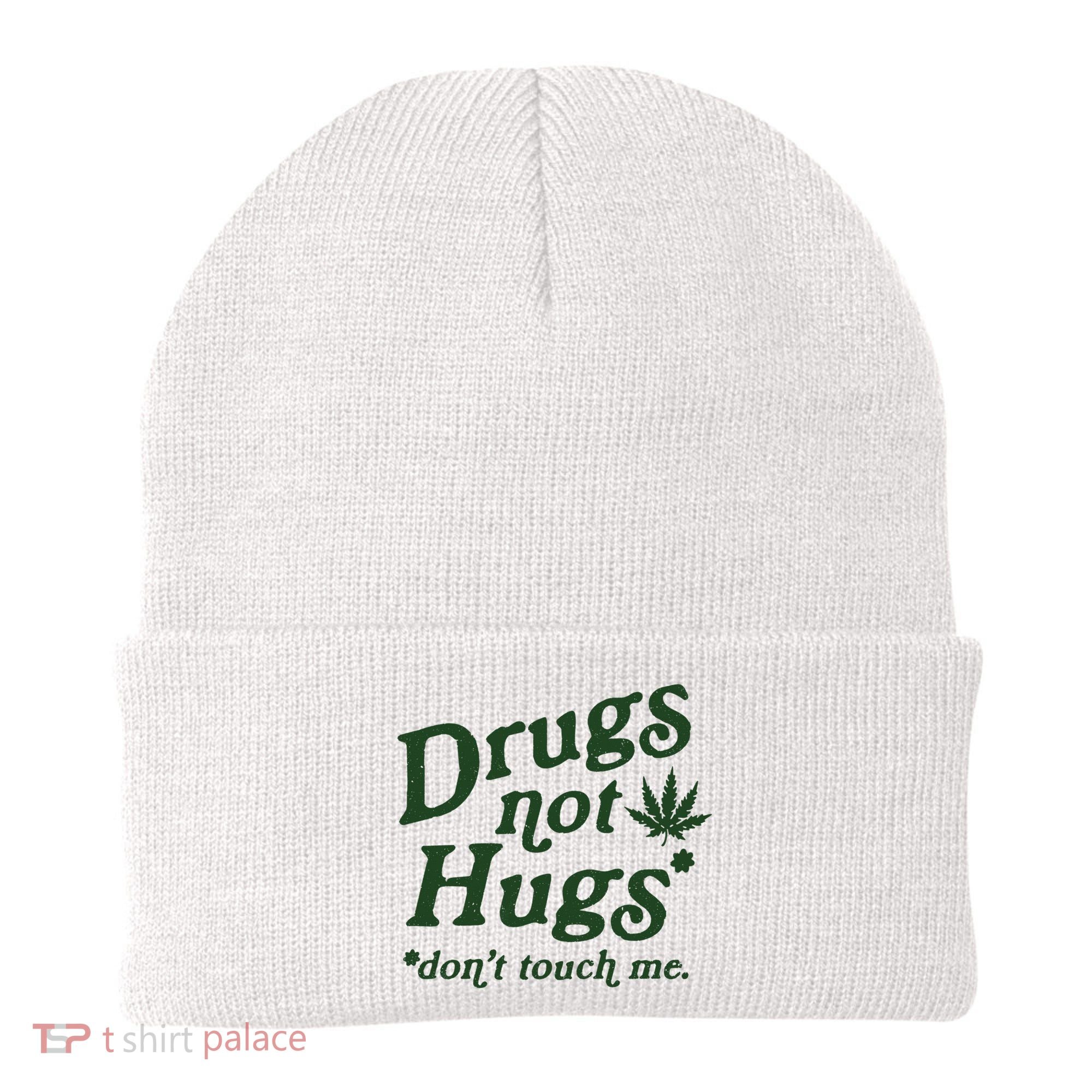 Drugs Not Hugs Don't Touch Me Beanie