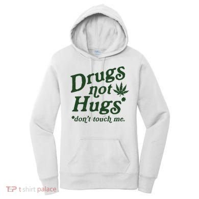 Drugs Not Hugs Don't Touch Me Women's Hoodie