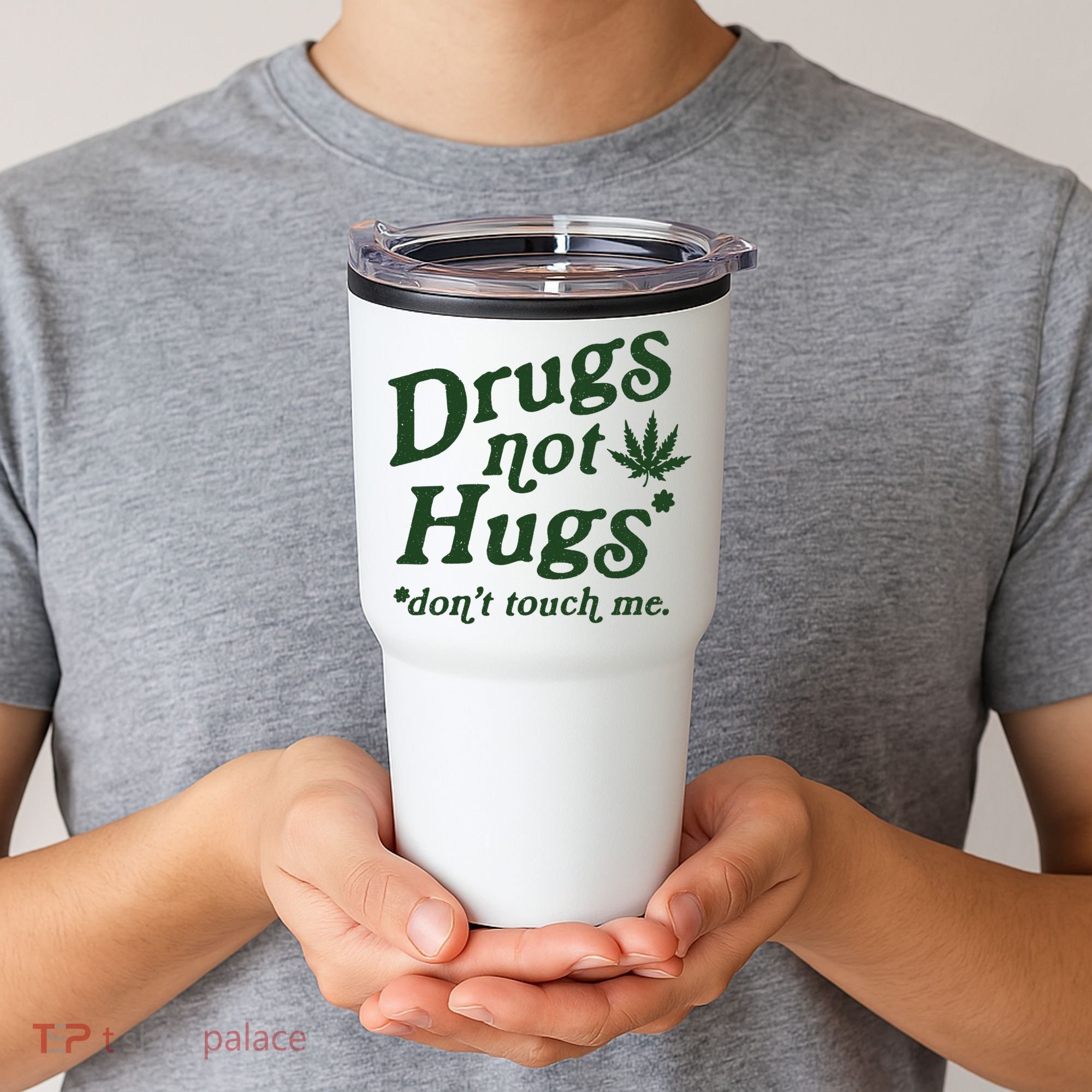Drugs Not Hugs Don't Touch Me Tumbler