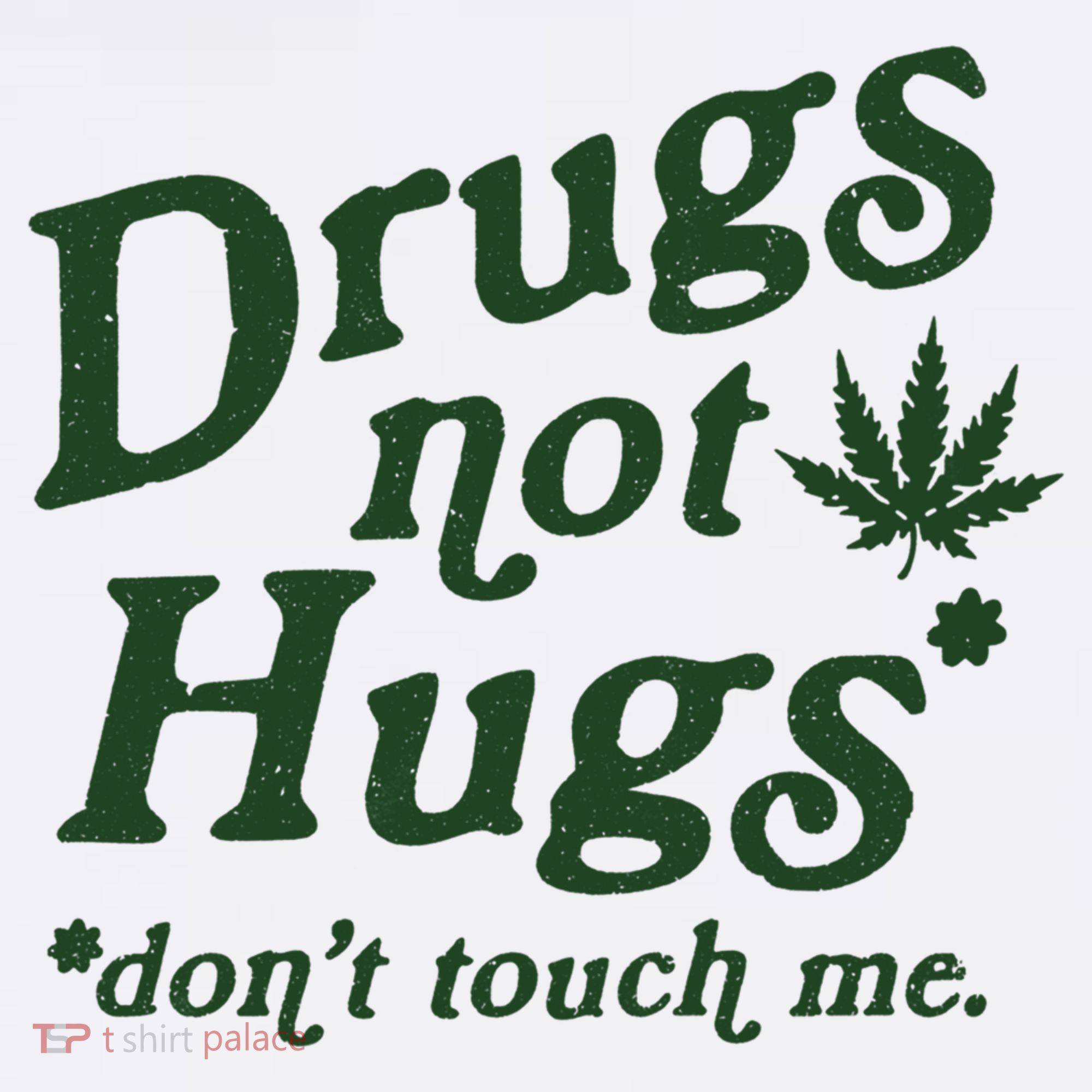 Drugs Not Hugs Don't Touch Me Women's Tank Top