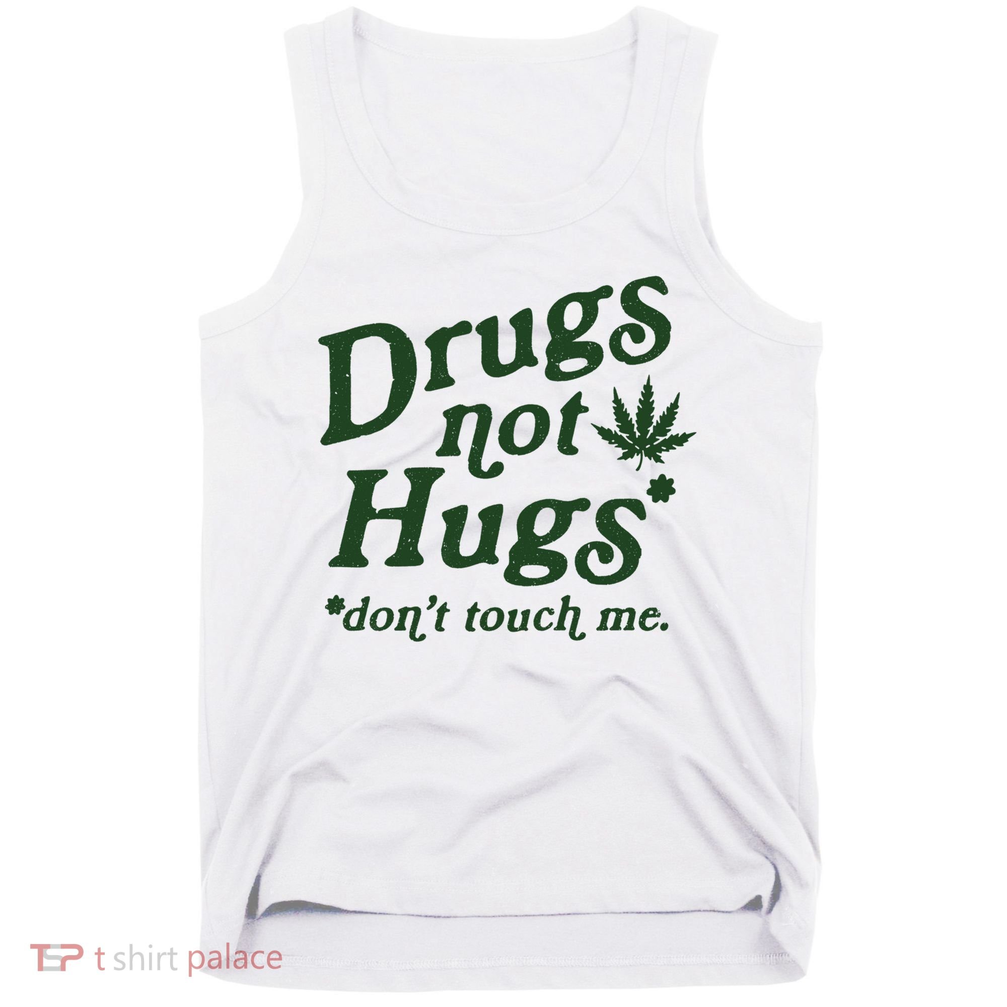 Drugs Not Hugs Don't Touch Me Tank Top