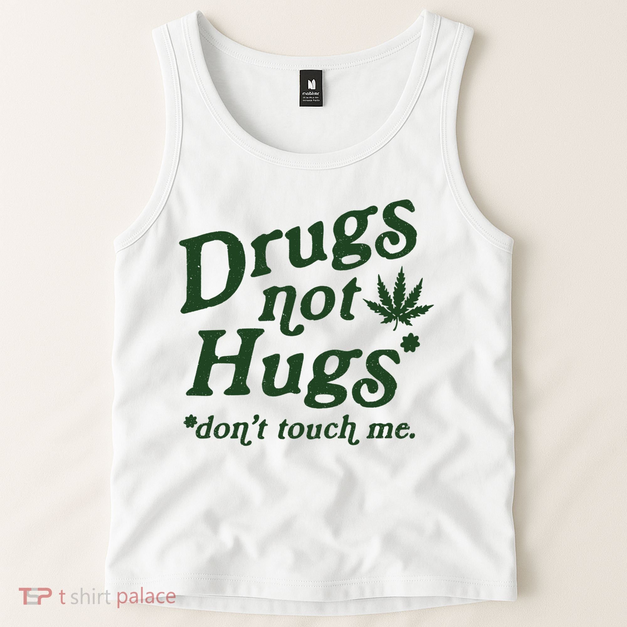 Drugs Not Hugs Don't Touch Me Tank Top