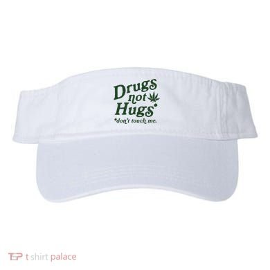 Drugs Not Hugs Don't Touch Me Visor