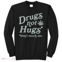 Drugs Not Hugs Sarcastic Weed 420 Funny Pot Cannabis Smoker Dope Sweatshirt thumb 0