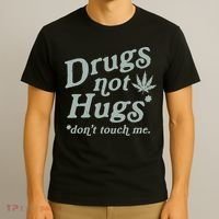 Drugs Not Hugs Sarcastic Weed 420 Funny Pot Cannabis Smoker Dope T-Shirt thumb 3