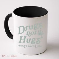 Drugs Not Hugs Sarcastic Weed 420 Funny Pot Cannabis Smoker Dope Coffee Mug thumb 0