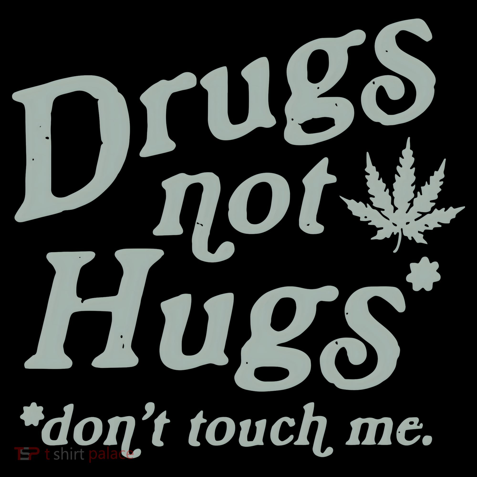 Drugs Not Hugs Sarcastic Weed 420 Funny Pot Cannabis Smoker Dope Coffee Mug