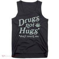 Drugs Not Hugs Sarcastic Weed 420 Funny Pot Cannabis Smoker Dope Tank Top thumb 0