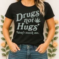 Drugs Not Hugs Sarcastic Weed 420 Funny Pot Cannabis Smoker Dope Women's T-Shirt thumb 2