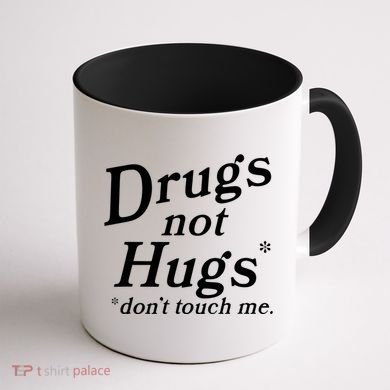 Drugs Not Hugs Dont Touch Me Coffee Mug back